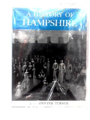 Image du vendeur pour A History of Hampshire, With Maps And Pictures (County History Series) mis en vente par World of Rare Books