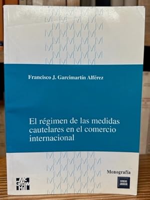 Imagen del vendedor de EL REGIMEN DE LAS MEDIDAS CAUTELARES EN EL COMERCIO INTERNACIONAL a la venta por Fbula Libros (Librera Jimnez-Bravo)