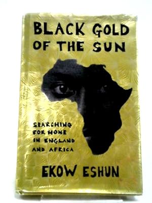 Seller image for Black Gold of the Sun: Searching for Home in England and Africa for sale by World of Rare Books