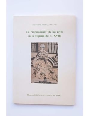 Imagen del vendedor de La ingenuidad de las artes en la Espaa del s. XVIII a la venta por LIBRERA SOLAR DEL BRUTO
