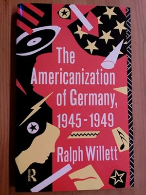 The Americanization of Germany, 1945 - 1949.