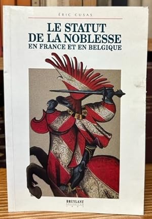 Seller image for LE STATUT DE LA NOBLESSE EN FRANCE ET EN BELGIQUE. Precis de legislation nobiliaire et heraldique for sale by Fbula Libros (Librera Jimnez-Bravo)