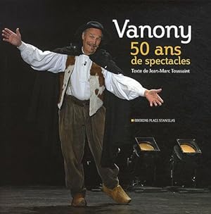 Image du vendeur pour Vanony 50ans de spectacles mis en vente par Dmons et Merveilles