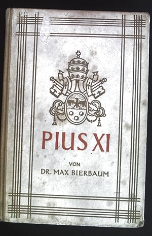 Bild des Verkufers fr Papst Pius XI : Ein Lebens- und Zeitbild. zum Verkauf von books4less (Versandantiquariat Petra Gros GmbH & Co. KG)