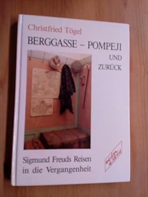 Seller image for Berggasse - Pompeji und zurck: Sigmund Freuds Reisen in die Vergangenheit. for sale by Antiquariat Seitenwechsel