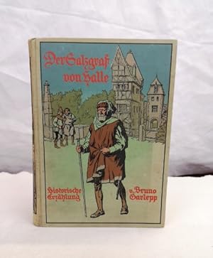 Image du vendeur pour Der Salzgraf von Halle. Historische Erzhlung. Mit Illustrationen in Farbendruck nach Originalen von Max Wulff. mis en vente par Antiquariat Bler