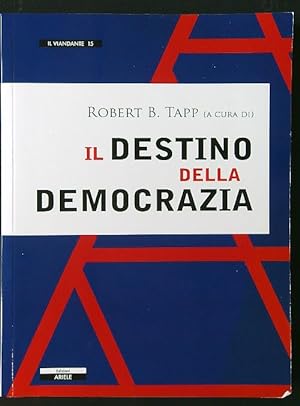 Bild des Verkufers fr Il destino della democrazia zum Verkauf von Librodifaccia