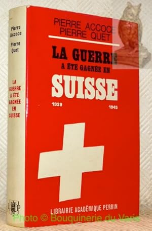 Bild des Verkufers fr La Guerre a t gagne en Suisse 1939-1945. zum Verkauf von Bouquinerie du Varis