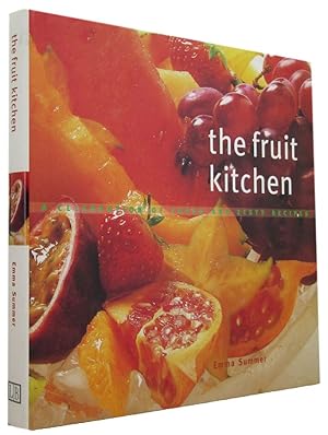 THE FRUIT KITCHEN: a celebration of fresh and zesty recipes