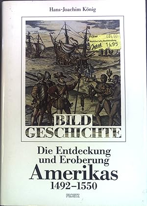 Seller image for Die Entdeckung und Eroberung Amerikas : 1492 - 1550. Ploetz Bildgeschichte ; Bd. 5 for sale by books4less (Versandantiquariat Petra Gros GmbH & Co. KG)