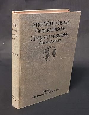 Imagen del vendedor de Geographische Charakterbilder. Zweiter Teil: Afrika-Amerika. Bearbeitet und herausgegeben von Hans Stbler. Mit 3 Dreifarbendrucken und 14 Tonbildern. a la venta por Antiquariat Dennis R. Plummer