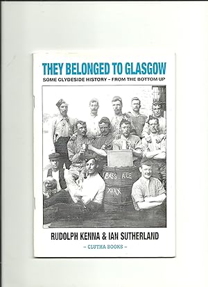 Seller image for They Belonged to Glasgow Some Clydeside History - From the Bottom Up for sale by Herrigan Books