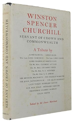 Imagen del vendedor de WINSTON SPENCER CHURCHILL: Servant of Crown and Commonwealth. A tribute by various hands presented to him on his eightieth birthday a la venta por Kay Craddock - Antiquarian Bookseller