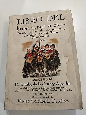 Imagen del vendedor de EL LIBRO DEL BUEN TUNAR O CANCAMUSA PROLIXA DE LAS GLORIAS Y ANDADURAS DE UNA TUNA COMPLUTENSE (dedicado y firmado por el autor y el ilustrador) a la venta por LIBRERA COCHERAS-COLISEO