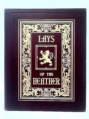 Image du vendeur pour Lays of the Heather; A Collection of Highland and Lowland Songs. Arranged, with Symphonies and Accompaniments, Voice & Pianoforte mis en vente par World of Rare Books