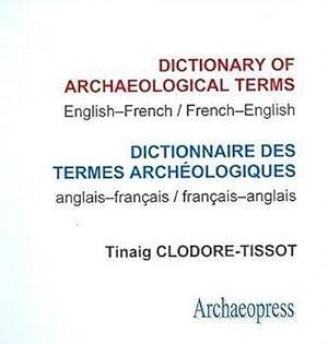 Bild des Verkufers fr Dictionary of Archaeological Terms: English/French - French/English zum Verkauf von Smartbuy