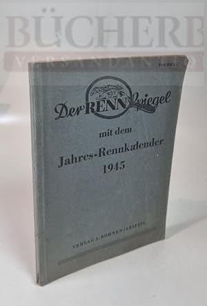 Der Renn-Spiegel mit dem Jahres-Renn-Kalender 1945