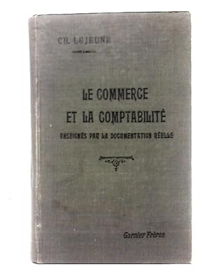 Imagen del vendedor de Le Commerce Et La Comptabilite Enseignes Par La Documentation Reelle a la venta por World of Rare Books