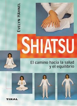 Imagen del vendedor de Shiatsu. El camino hacia la salud y el equilibrio a la venta por Librera Cajn Desastre