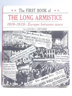 Immagine del venditore per The First Book Of The Long Armistice, 1919-1939;: Europe Between Wars venduto da World of Rare Books
