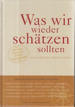Seller image for Was wir wieder schtzen sollten: Die schnen Traditionen for sale by Allguer Online Antiquariat