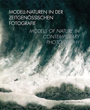 Bild des Verkufers fr Modell-Naturen in der zeitgenssischen Fotografie / Models of Nature in Contemporary Photography hg. von Marie Christine Jdi und Christiane Stahl fr die Alfred Ehrhardt Stiftung zum Verkauf von Berliner Bchertisch eG