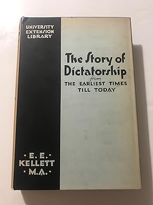 The Story of Dictatorship from the Earliest Times Till Today