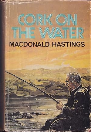 Bild des Verkufers fr CORK ON THE WATER. By Macdonald Hastings. Remploy Reprint Edition. zum Verkauf von Coch-y-Bonddu Books Ltd