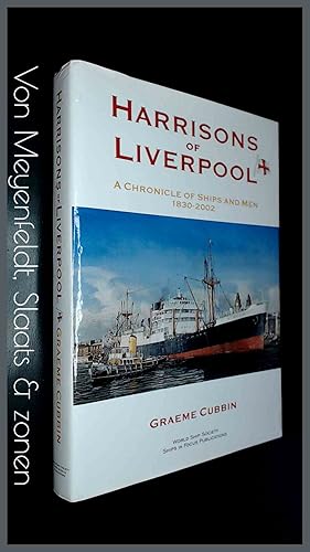 Harrisons of Liverpool - A chronicle of ships and men 1830 - 2002