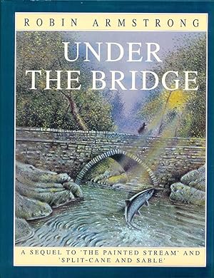 Seller image for UNDER THE BRIDGE. By Robin Armstrong. for sale by Coch-y-Bonddu Books Ltd