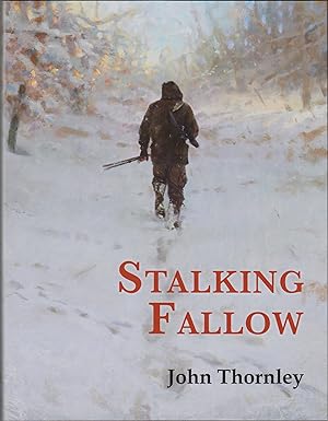 Seller image for STALKING FALLOW. By John Thornley. for sale by Coch-y-Bonddu Books Ltd