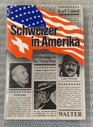 Imagen del vendedor de Schweizer in Amerika. Karrieren und Misserfolge in der Neuen Welt. a la venta por Genossenschaft Poete-Nscht