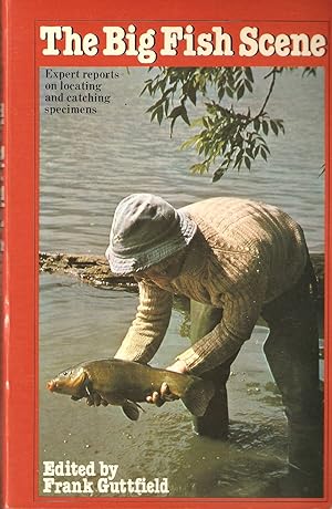 Seller image for THE BIG FISH SCENE: EXPERT REPORTS ON LOCATING AND CATCHING SPECIMENS. Edited by Frank Guttfield. Paperback issue. for sale by Coch-y-Bonddu Books Ltd