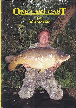 Bild des Verkufers fr ONE LAST CAST: THE DIARY OF A CARPFISHER. By Rob Maylin. zum Verkauf von Coch-y-Bonddu Books Ltd