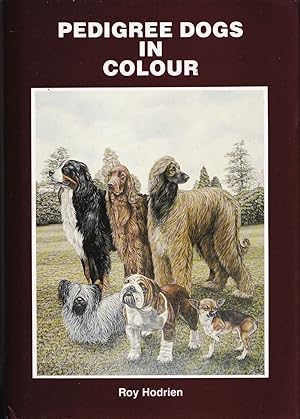Immagine del venditore per PEDIGREE DOGS IN COLOUR. By Roy Hodrien. venduto da Coch-y-Bonddu Books Ltd