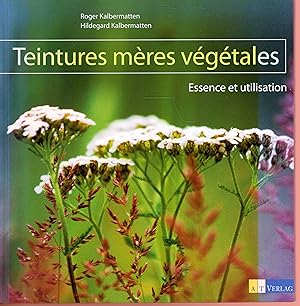 Seller image for Teintures mres vgtales : Essence et utilisation for sale by Bouquinerie Le Fouineur