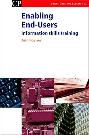 Bild des Verkufers fr Enabling End-Users: Information Skills Training (Chandos Information Professional Series) zum Verkauf von WeBuyBooks