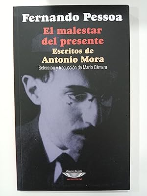 Imagen del vendedor de El malestar del presente. Escritos de Antonio Mora a la venta por Libros nicos