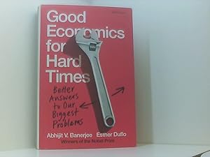 Bild des Verkufers fr Good Economics for Hard Times: Better Answers to Our Biggest Problems zum Verkauf von Book Broker