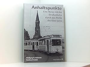 Bild des Verkufers fr Anhaltspunkte: Eine Reise mit der Strassenbahn durch das Berlin der 60er-Jahre eine Reise mit der Straenbahn durch das Berlin der 60er-Jahre zum Verkauf von Book Broker