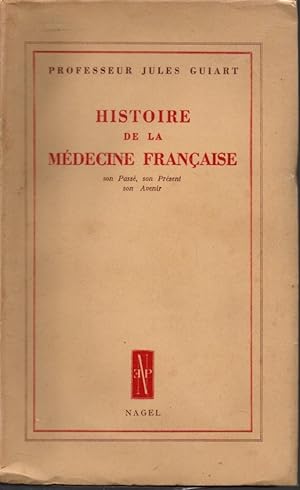 Image du vendeur pour Histoire de la medecine francaise,son passe,son present,son avenir mis en vente par JP Livres