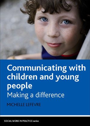 Image du vendeur pour Communicating With Children and Young People : Making a Difference mis en vente par GreatBookPrices