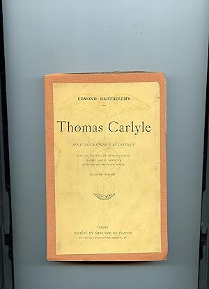 THOMAS CARLYLE . ESSAI BIOGRAPHIQUE ET CRITIQUE. Avec un portrait de Thomas Carlyle d'après Samue...