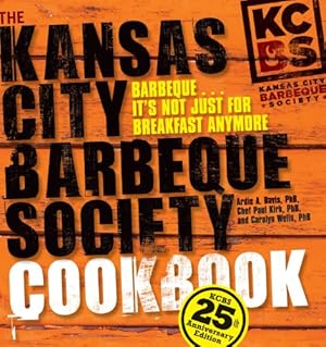 Bild des Verkufers fr The Kansas City Barbeque Society Cookbook: 25th Anniversary Edition zum Verkauf von Reliant Bookstore