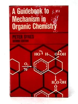 Imagen del vendedor de A Guidebook to Mechanism in Organic Chemistry a la venta por World of Rare Books