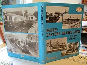 NORTH-EASTERN BRANCH LINES Past and Present