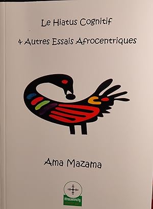 Bild des Verkufers fr Le hiatus cognitif et le syndrome de validation Blanche- Autres essais afrocentriques zum Verkauf von Tamery