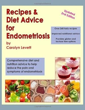 Imagen del vendedor de Recipes & Diet Advice for Endometriosis: Comprehensive diet and nutrition advice to help reduce the pain and symptoms of endometriosis (Updated) a la venta por WeBuyBooks