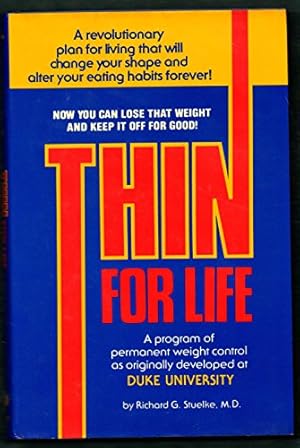 Image du vendeur pour Thin For Life: A Program of Permanent Weight Control as Originally Developed at Duke University mis en vente par Reliant Bookstore