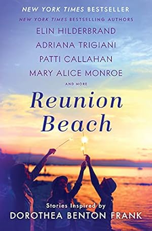 Bild des Verkufers fr Reunion Beach: Stories Inspired by Dorothea Benton Frank zum Verkauf von Reliant Bookstore